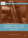 Örtmek H. Weber: Memory, Print, and Gender in England, 1653-1759
