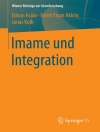 Cover of Ednan Aslan & Evrim Ersan-Akkilic: Imame und Integration