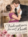 Cover of Jessica Cale & Sherry Ewing: Valentines from Bath