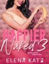 Cover of Elena Katz: Happier Naked 3: An Erotic Story of Sexual Silliness