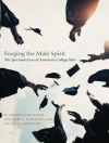 Cover of W. Merle Longwood & William C. Schipper: Forging the Male Spirit