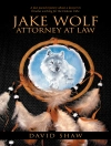 Cover of David Shaw: Jake Wolf Attorney at Law