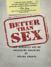 Copertina de Arjuna Ardagh: Better than Sex