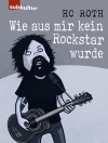 Hoes van HC Roth: Wie aus mir kein Rockstar wurde