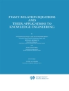 Omslag till Antonio Di Nola & Witold Pedrycz: Fuzzy Relation Equations and Their Applications to Knowledge Engineering