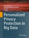 Copertina di Youyang Qu & Mohammad Reza Nosouhi: Personalized Privacy Protection in Big Data