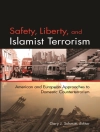 Cover of Gary J. Schmitt: Safety, Liberty, and Islamist Terrorism