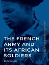 perlindungan daripada Ruth Ginio: French Army and Its African Soldiers