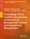 Cover of Jiuping Xu & Fang Lee Cooke: Proceedings of the Twelfth International Conference on Management Science and Engineering Management