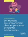 का आवरण Cyrielle Richard: Savoir pour guérir : Les troubles du comportement chez les personnes déficientes intellectuelles