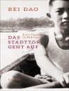 Sampul Bei Dao: Das Stadttor geht auf