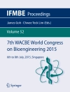 Cover of James Goh & Chwee Teck Lim: 7th WACBE World Congress on Bioengineering 2015