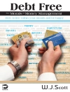 Cover of W.J. Scott: Debt Free, The Morals of Money Management