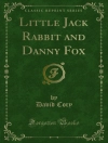 Cover of David Cory: Little Jack Rabbit and Danny Fox