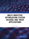 Omslag till Bor-Sen (National Tsing Hua University, Taiwan) Chen: Multi-Objective Optimization System Designs and Their Applications Omslag till Bor-Sen (National Tsing Hua University, Taiwan) Chen: Multi-Objective Optimization System Designs and Their Applications