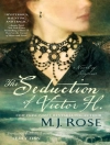 Обложка M. J. Rose: Seduction of Victor H.