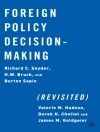 Örtmek H. Bruck & B. Sapin: Foreign Policy Decision-Making (Revisited)