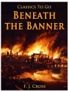 Cover of F. J. Cross: Beneath the Banner