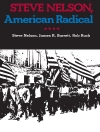 的封面 Steve Nelson & James Barrett: Steve Nelson, American Radical