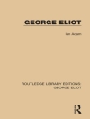 Cover of Ian (University of Calgary, Canada) Adam: George Eliot