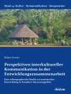 غلاف Robert Graner: Perspektiven interkultureller Kommunikation in der Entwicklungszusammenarbeit