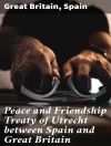 Omslag till Great Britain & Spain: Peace and Friendship Treaty of Utrecht between Spain and Great Britain