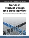 Обкладинка Arlindo & Ricardo: Handbook of Research on Trends in Product Design and Development: Technological and Organizational Perspectives