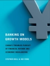 Cover of Stephen Bell & Hui Feng: Banking on Growth Models