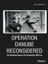 Örtmek Jakub Drábik: Operation Danube Reconsidered