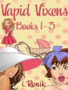 Pokrywa T. L. Haddix & I. Ronik: Vapid Vixens Collection: Books 1-3