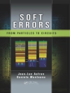 Cover of Jean-Luc (Aix–Marseille University, France) Autran & Daniela (Centre National de la Recherche Scientifique (CNRS), Marseille, France) Munteanu: Soft Errors
