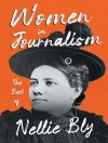 Capa do Nellie Bly: Women in Journalism - The Best of Nellie Bly