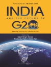 Cover of Amitendu Palit & Vinod Rai: India and the Future of G20 : Shaping Policies for a Better World