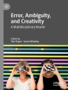 Cover of Sita Popat & Sarah Whatley: Error, Ambiguity, and Creativity