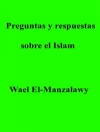 Cover of Wael El-Manzalawy: Preguntas y respuestas sobre el Islam