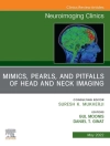 Cover of Daniel T. Ginat & Gul Moonis: Mimics, Pearls and Pitfalls of Head & Neck Imaging, An Issue of Neuroimaging Clinics of North America, E-Book