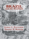 Omslag till James C. Fletcher & Daniel P. Kidder: Brazil and the Brazilians