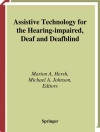 Обложка Marion A. Hersh & Michael A Johnson: Assistive Technology for the Hearing-impaired, Deaf and Deafblind