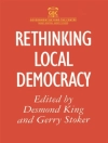 Sampul Desmond S. King & Gerry Stoker: Rethinking Local Democracy
