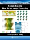 的封面 Qihao Weng: Remote Sensing Time Series Image Processing 的封面 Qihao Weng: Remote Sensing Time Series Image Processing