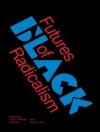 Cover of Gaye Theresa Johnson & Alex Lubin: Futures of Black Radicalism