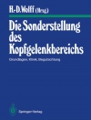 Cover of Hanns-Dieter Wolff: Die Sonderstellung des Kopfgelenkbereichs