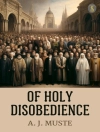 Cover of A. J. Muste: Of holy disobedience