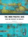 Cover of Satish Chandra & Baladas Ghoshal: Indo-Pacific Axis