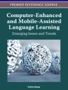 ปกของ Felicia: Computer-Enhanced and Mobile-Assisted Language Learning: Emerging Issues and Trends