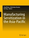 Cover von Jing Wang & Michitaka Kosaka: Manufacturing Servitization in the Asia-Pacific