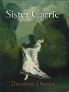 Cover of Theodore Dreiser: Sister Carrie