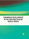का आवरण Dennis C. (Eastern Connecticut State University, USA) Canterbury: Caribbean Development in the New Multipolar World Order का आवरण Dennis C. (Eastern Connecticut State University, USA) Canterbury: Caribbean Development in the New Multipolar World Order