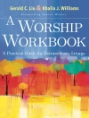 Cover of Gerald C. Liu & Khalia J. Williams: A Worship Workbook