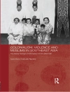 का आवरण Syed Muhd Khairudin (National University of Singapore, Singapore) Aljunied: Colonialism, Violence and Muslims in Southeast Asia का आवरण Syed Muhd Khairudin (National University of Singapore, Singapore) Aljunied: Colonialism, Violence and Muslims in Southeast Asia